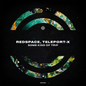 Redspace & Teleport-X - Some Kind of Trip [WRP084]