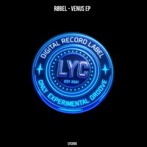 Røbel - VENUS EP [LYC090]