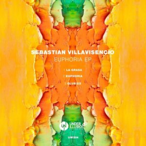 Sebastian Villavisencio - Euphoria EP [UNI304]