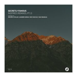 Secretly Famous - Inspired (Remixes, Pt. 2) [SA218]