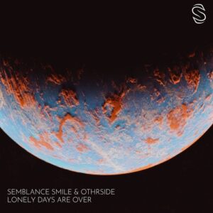 Semblance Smile & Othrside - Lonely Days Are Over [SDM148]