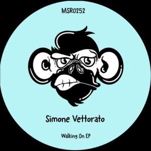 Simone Vettorato - Walking On EP [MSR0252]