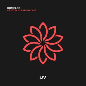 Somelee - Crystal Clear / Radius [UV329]