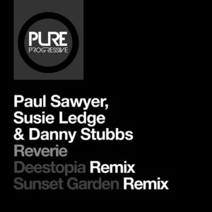 Susie Ledge, Danny Stubbs - Reverie (The Remixes) [PTP248]