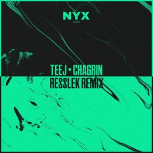 Teej - Chagrin (Resslek Remix) [NYX013C]