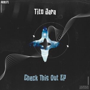 Tito Jara - Check This Out EP [ARM171]