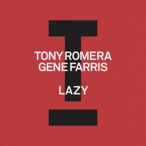 Tony Romera & Gene Farris - Lazy [TOOL137401Z]