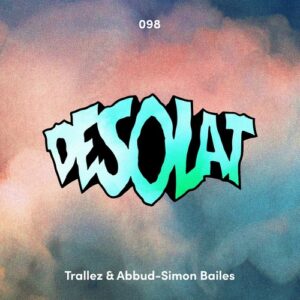 Trallez, Abbud - Simon Bailes [DESOLAT098]