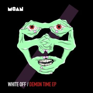 White Off - Demon Time EP [MOAN253]