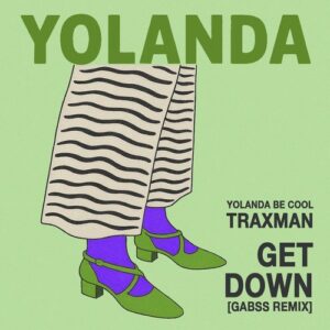 Yolanda Be Cool, Traxman - Get Down (feat. Traxman) [Gabss Remix] [SWEATDS999DJ]