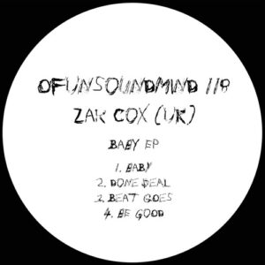 Zak Cox (UK) - Baby EP [OFUNSOUNDMIND118]