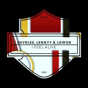 shvrlee, Lennyy & Lowen - I Feel Alive [4TUNE197]