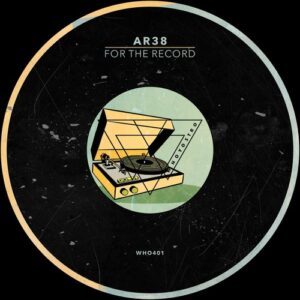 AR38 - For The Record [WHO401]