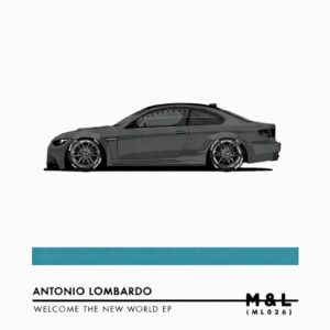 Antonio Lombardo - Welcome The New World [ML026]