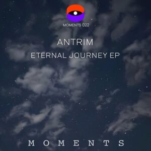 Antrim - Eternal Journey EP [MOMENTS022]
