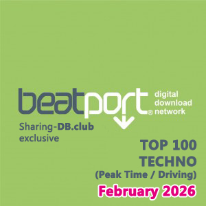 Beatport Top 100 Techno (Peak Time / Driving) February 2026