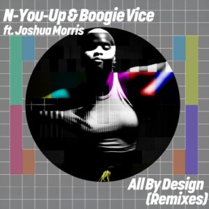 Boogie Vice, N-You-Up, Joshua Morris - All By Design (Remixes) [GPM913U]