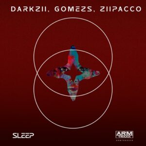 Darkzii, Gomezs, ZiiPacco - Sleep [ARMTRAXX48]