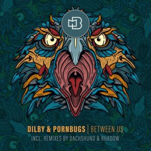 Dilby & Pornbugs - Between Us [BOND12081]