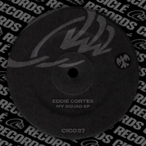 Eddie Cortès - My Squad EP [CIC037]