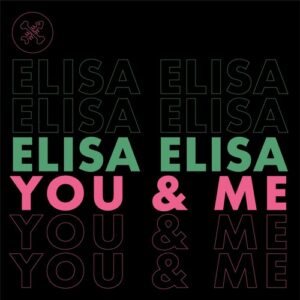 Elisa Elisa - You & Me EP [PETS230]