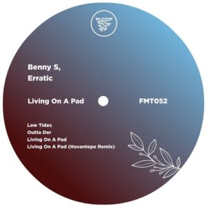 Erratic, Benny S - Living on a Pad [FMT052]