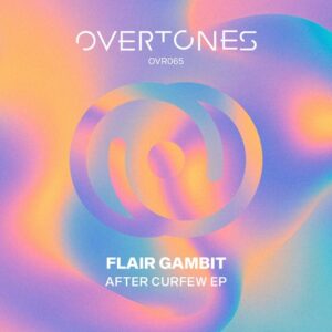 Flair Gambit - After Curfew EP [OVR065]
