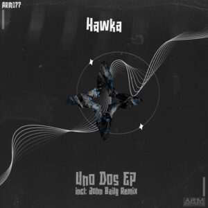 Hawka - Uno Dos EP [ARM177]