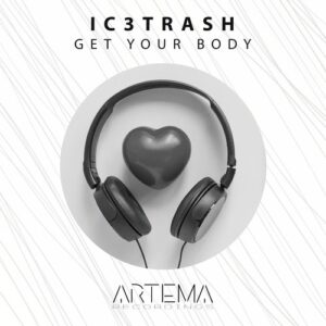 Ic3Trash - Get Your Body [ATR299]