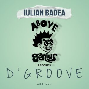 Iulian Badea - D'Groove [AGR002]