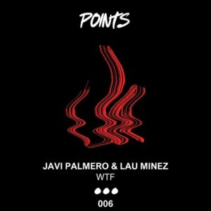 Javi Palmero, Lau Minez - Wtf [006]