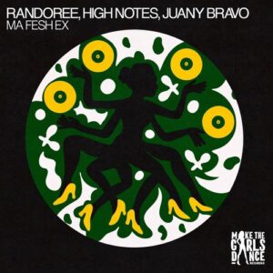Juany Bravo, Randoree, High Notes - Ma Fesh Ex [BTPRT369261]