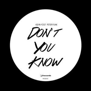 Kevin Yost, Peter Funk - Don't You Know [IRECEPIRECES310D1TRSPDBP]