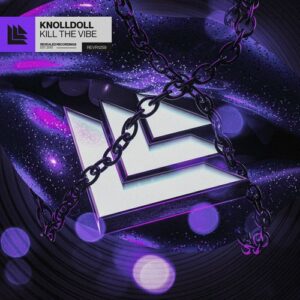Knolldoll - Kill The Vibe [REVR1259B]