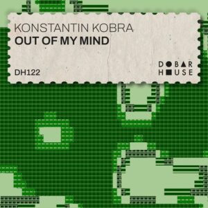Konstantin Kobra - Out Of My Mind [DH122]
