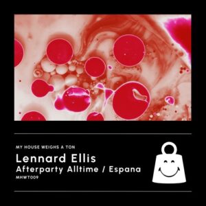 Lennard Ellis - Afterparty Alltime / Espana [MHWT009]