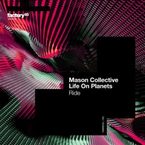 Life on Planets, Mason Collective - Ride [F93RECS125B]