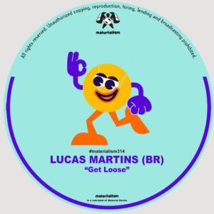 Lucas Martins (BR) - Get Loose [MATERIALISM314]