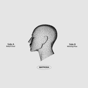 Matroda - Body & Soul / Winning Prize [TU0210]
