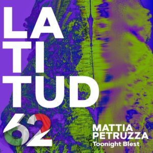 Mattia Petruzza - Toonight Blest [LAT62223D]