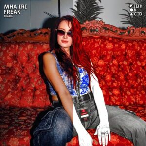 Mha Iri - Freak [FOA216]