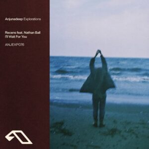 Nathan Ball & Recens - I'll Wait For You [ANJEXP076BD]