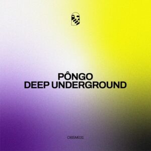 PÔNGO - Deep Underground - Extended Version [OBSM031DL]