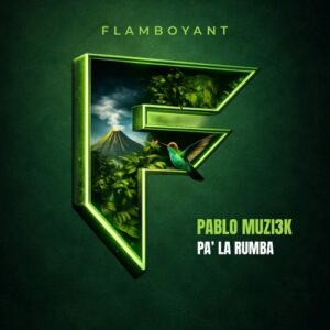 Pablo Muzi3k - Pa' la Rumba [FLAM018]
