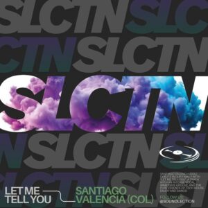 Santiago Valencia (COL) - Let Me Tell You [SL235]