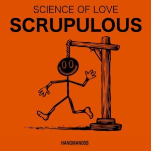 Science Of Love - Scrupulous [HANGMAN008]