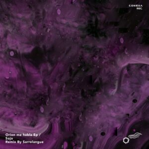 Sojo - Orion Me Habla [CNX021]