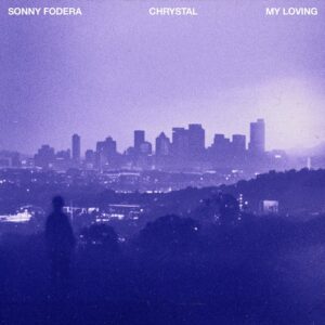 Sonny Fodera, Chrystal - My Loving [5026854721033]