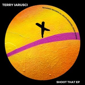 Terry Iarusci - Shoot That EP [TEC339]