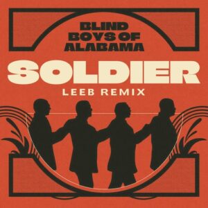 The Blind Boys of Alabama - Soldier - LEEB Extended Remix [8721416824081]